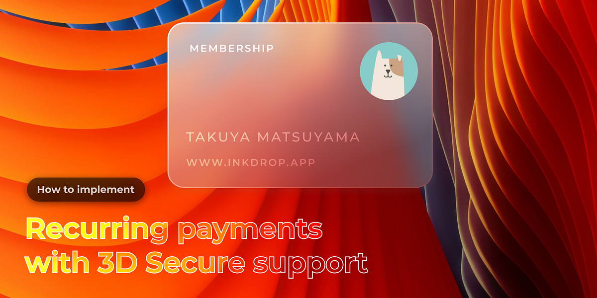 How I integrated 3D secure for recurring payments with Stripe